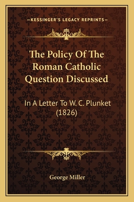 The Policy Of The Roman Catholic Question Discu... 1165582872 Book Cover