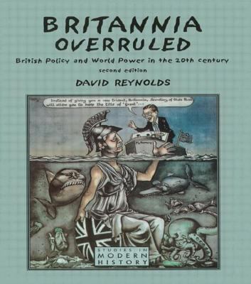 Britannia Overruled: British Policy and World P... 0582382491 Book Cover