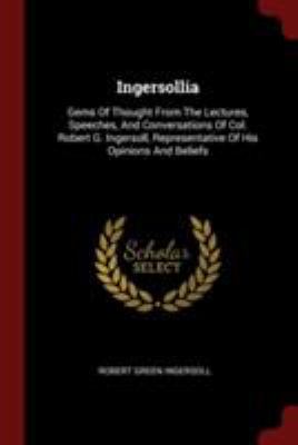 Ingersollia: Gems of Thought from the Lectures,... 1376204347 Book Cover