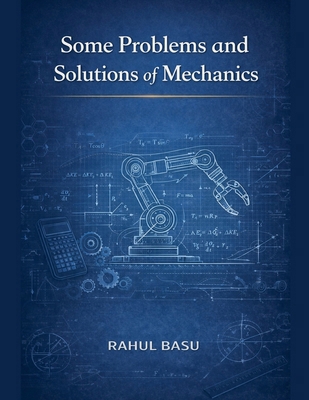 Some Problems and Solutions of Mechanics B0GY21MT3H Book Cover