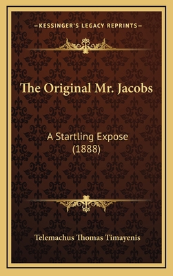 The Original Mr. Jacobs: A Startling Expose (1888) 1165213540 Book Cover