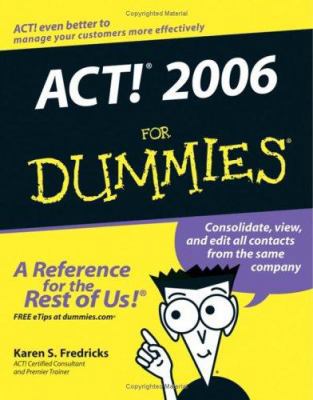 ACT! 2006 For Dummies 0471774545 Book Cover