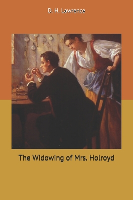 The Widowing of Mrs. Holroyd 1704685516 Book Cover