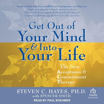 Get Out of Your Mind & Into Your Life Lib/E: Th... B08Y4GYKY3 Book Cover