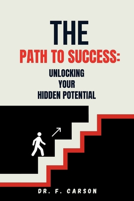 The path to success: Unlocking your hidden pote... Book Cover
