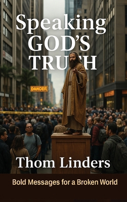 Speaking God's Truth: Bold Messages for a Broke... 1807021483 Book Cover