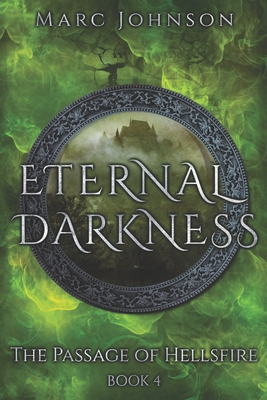 Eternal Darkness (The Passage of Hellsfire, Boo... 0983477094 Book Cover
