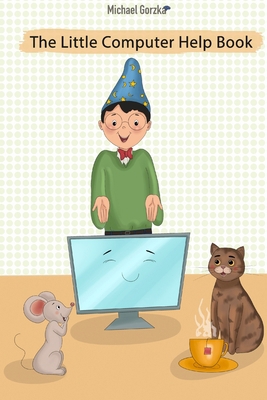 The Little Computer Help Book [Large Print] 1734981539 Book Cover