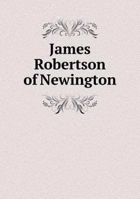 James Robertson of Newington 5518730101 Book Cover
