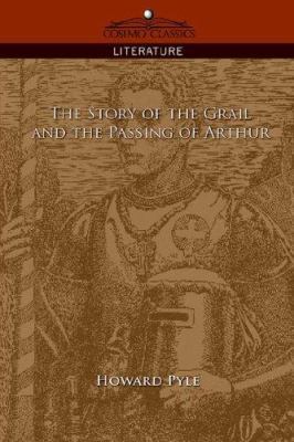The Story of the Grail and the Passing of Arthur 1596053755 Book Cover