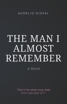 The Man I Almost Remember B0H23X1Y6W Book Cover