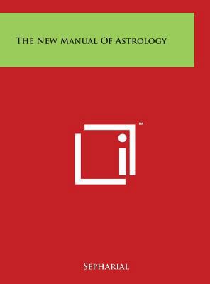 The New Manual of Astrology 149791468X Book Cover