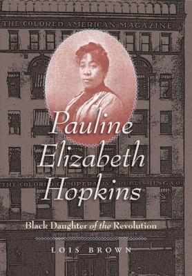 Pauline Elizabeth Hopkins: Black Daughter of th... 1469606569 Book Cover
