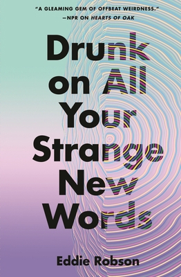 Drunk on All Your Strange New Words 1250807352 Book Cover