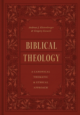 Biblical Theology: A Canonical, Thematic, and E... 1433569698 Book Cover