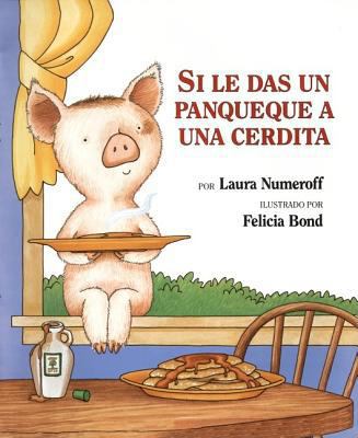 Si Le Das Un Panqueque a Una Cerdita: If You Gi... [Spanish] 0060283165 Book Cover