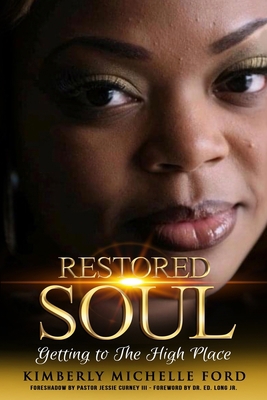 Restored Soul: Getting to the High Place B0CHL9FMFW Book Cover