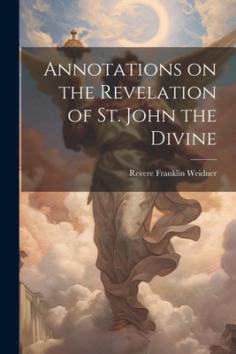 Annotations on the Revelation of St. John the D... 102205001X Book Cover