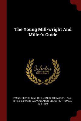 The Young Mill-wright And Miller's Guide 1376341115 Book Cover