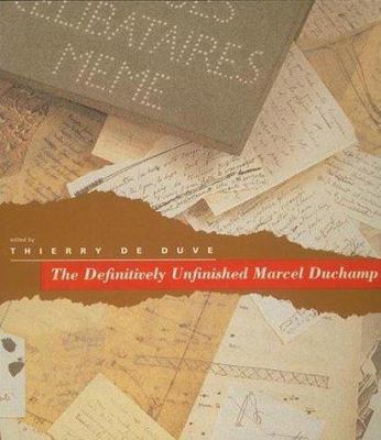 The Definitively Unfinished Marcel Duchamp 0262041170 Book Cover