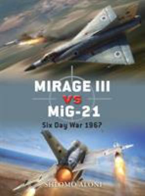 Mirage III Vs Mig-21: Six Day War 1967 1846039479 Book Cover