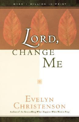 Lord, Change Me 0981746705 Book Cover