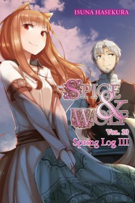 Spice and Wolf, Vol. 20 (Light Novel): Spring L... 1975302788 Book Cover