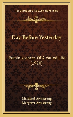 Day Before Yesterday: Reminiscences of a Varied... 1164774786 Book Cover