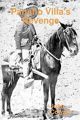 Pancho Villa's Revenge 0557669448 Book Cover