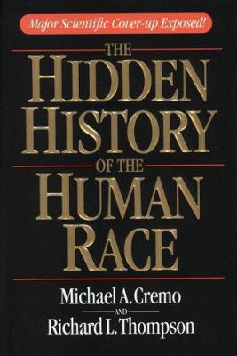 The Hidden History of the Human Race: Major Sci... 0963530968 Book Cover