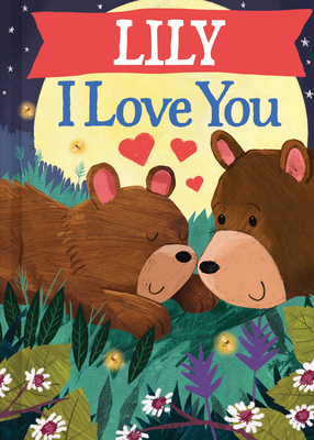 Lily I Love You 1728299489 Book Cover