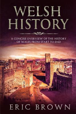 Welsh History: A Concise Overview of the Histor... 1951103076 Book Cover