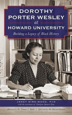 Dorothy Porter Wesley at Howard University: Bui... 1540211207 Book Cover