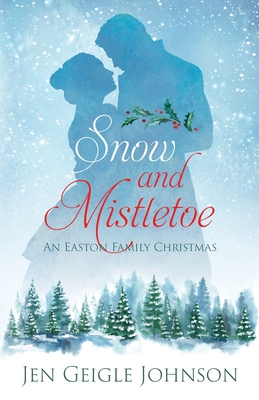 Snow and Mistletoe: Sweet Regency Easton Family... 173759210X Book Cover