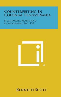Counterfeiting in Colonial Pennsylvania: Numism... 1258759462 Book Cover