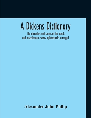 A Dickens Dictionary: The Characters And Scenes... 9354212387 Book Cover