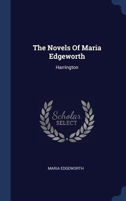 The Novels Of Maria Edgeworth: Harrington 1340518759 Book Cover