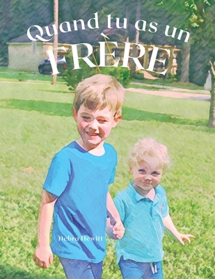 Quand tu as un frère [French] 1945472251 Book Cover