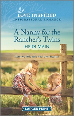 A Nanny for the Rancher's Twins: An Uplifting I... [Large Print] 133558613X Book Cover