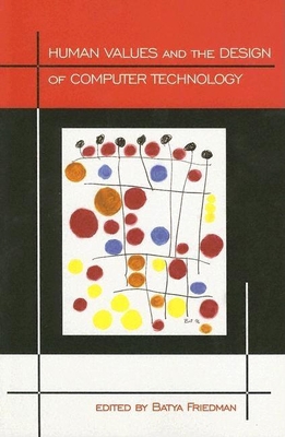 Human Values and the Design of Computer Technol... 1575860805 Book Cover