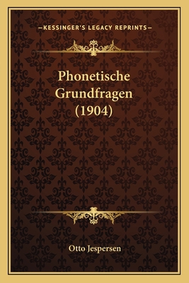 Phonetische Grundfragen (1904) [German] 1165670542 Book Cover