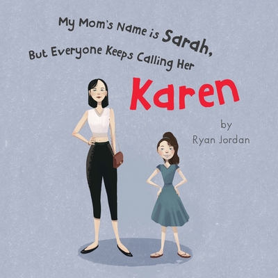 My Mom's Name is Sarah, But Everyone Keeps Call... 1662916973 Book Cover