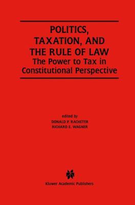 Politics, Taxation, and the Rule of Law: The Po... 140207154X Book Cover