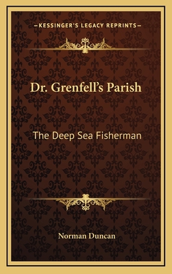 Dr. Grenfell's Parish: The Deep Sea Fisherman 1163696986 Book Cover