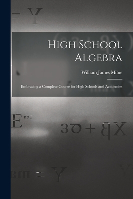 High School Algebra: Embracing a Complete Cours... 1016375190 Book Cover