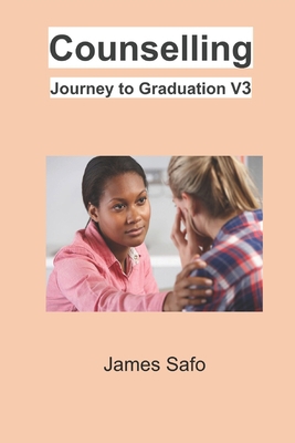 Counselling; Journey to Graduation V3 1739253140 Book Cover