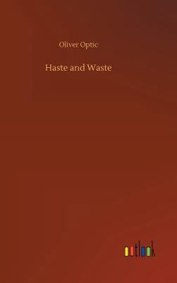 Haste and Waste 3732682722 Book Cover