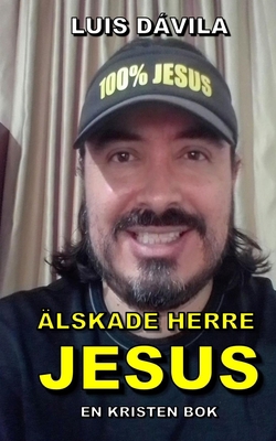 Älskade Herre Jesus [Swedish] B0BC6H1KY6 Book Cover