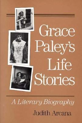 Grace Paley's Life Stories: A Literary Biography 0252019458 Book Cover