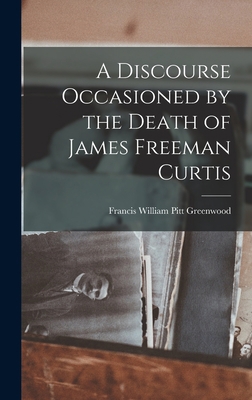A Discourse Occasioned by the Death of James Fr... 1018298134 Book Cover